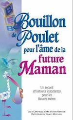 Bouillon de poulet pour l''âme de la future maman