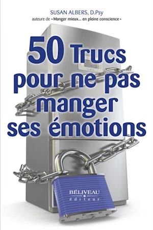 50 trucs pour ne pas manger ses émotions