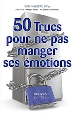 50 trucs pour ne pas manger ses émotions