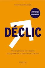 Déclic : Une expérience en 4 étapes pour passer de la conscience à l''action