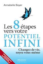 Les 8 étapes vers votre potentiel infini : Changez de vie, soyez vous-même