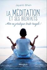 La méditation et ses bienfaits : Mise en pratique toute simp