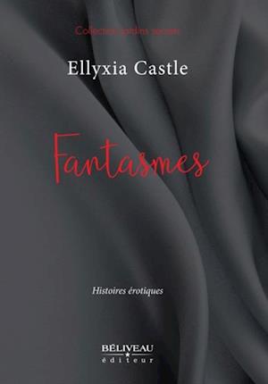 Fantasmes : Histoires érotiques