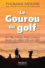 Le Gouru du golf et Autres Histoires sur le Jeu de la Vie