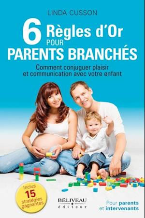 6 règles d''or pour parents branchés