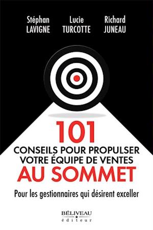 101 conseils pour propulser votre équipe de ventes au sommet