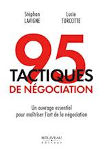 95 tactiques de négociation : Un ouvrage essentiel pour maîtriser l''art de la négociation