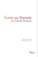 Écrire Au Féminin Au Canada Français