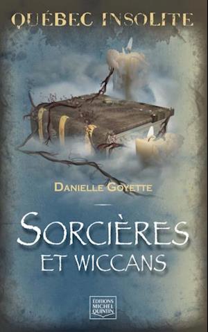 Quebec insolite - Sorcieres et wiccans