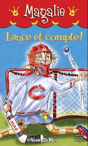 Magalie 7 - Lance et compte!