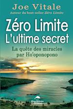 Zéro Limite L''ultime secret : La quête des miracles par Ho''oponopono