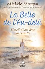 La Belle de l'au-dela : L'eveil d'une ame tourmentee