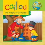 Caillou: The Magic of Compost