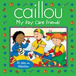 Caillou: My Day Care Friends