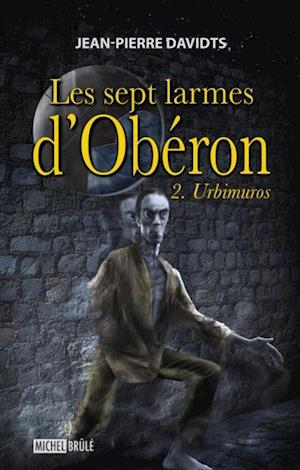 Les sept larmes d''Obéron 2 : Urbimuros