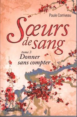 Soeurs de sang 3 : Donner sans compter