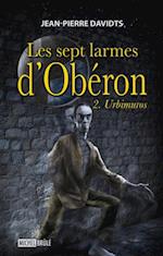 Les sept larmes d''Obéron 2 : Urbimuros