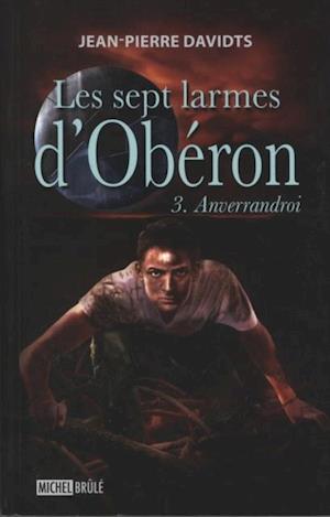 Les sept larmes d''Obéron 3 : Anverrandroi