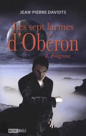 Les sept larmes d''Obéron 4 : Filigrane