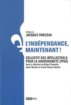 L''indépendance, maintenant!