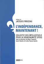 L''indépendance, maintenant!