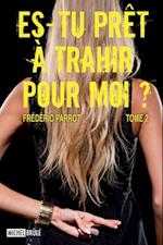 Es-tu prêt à trahir pour moi? 02