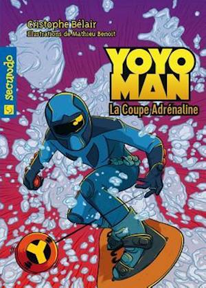 Yoyoman 06 : La coupe Adrénaline