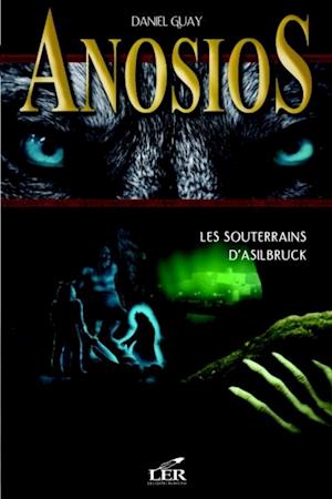 Anosios 3 : Les souterrains d'Asilbruck