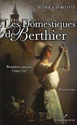 Les Domestiques de Berthier 1 : Premières amours 1766-1767
