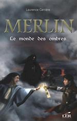 Merlin 3 : Le monde des ombres