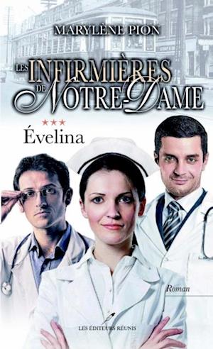 Les infirmières de Notre-Dame 03 : Évelina