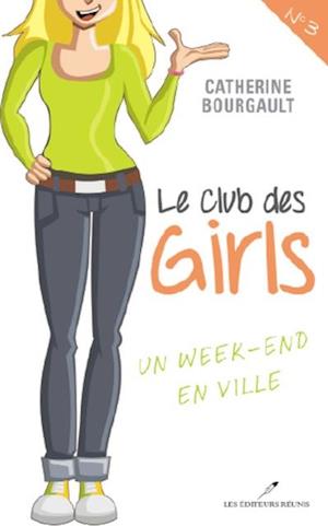 Club des girls 03 : Un week-end en ville