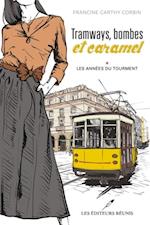 Tramways, bombes et caramel 01 : Les années du tourment