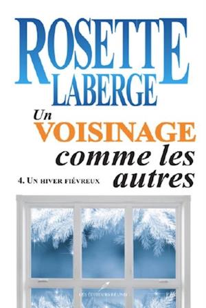 Un voisinage comme les autres 04 : Un hiver fiévreux