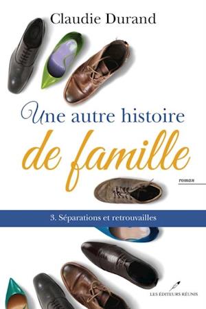 Une autre histoire de famille 03  Séparations et ...