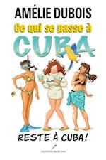 Ce qui se passe à Cuba reste à Cuba!