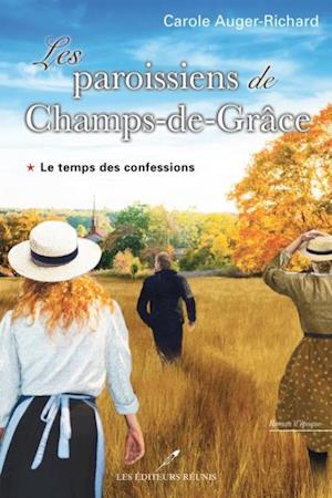 Les paroissiens de Champs-de-Grâce T.1