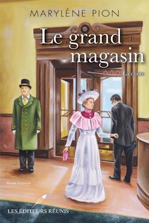 Le grand magasin 03 : La chute