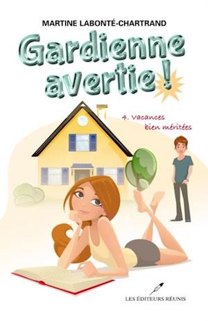 Gardienne avertie ! 04 : Vacances bien méritées