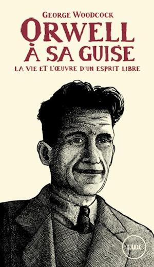 Orwell, à sa guise