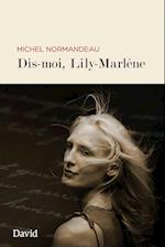 Dis-Moi, Lily Marlène