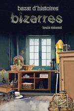 Bazar d’histoires bizarres