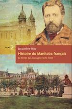 Histoire du Manitoba francais (tome 2) : Le temps des outrages