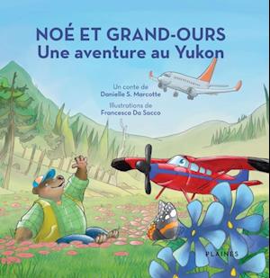 Noé et Grand-Ours : Une aventure au Yukon