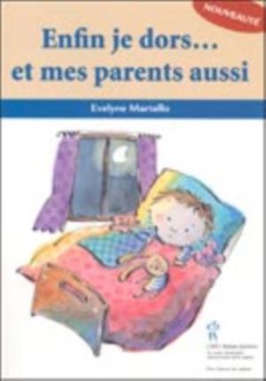 Enfin je dors... et mes parents aussi