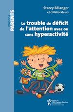 Le trouble de deficit de l'attention avec ou sans hyperactivite (CPP)