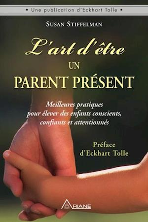 L''art d''être un parent présent