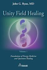 Unity Field Healing - Volume 1