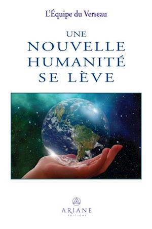 Une nouvelle humanité se lève