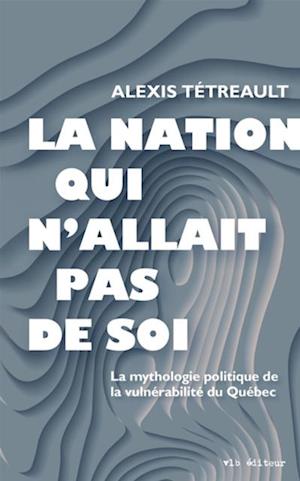 La nation qui n''allait pas de soi